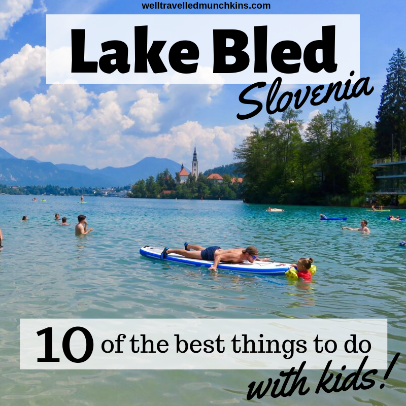 Everything you need to know about Lake Bled - Well Travelled Munchkins